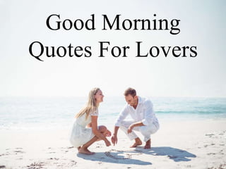 Good Morning
Quotes For Lovers
 
