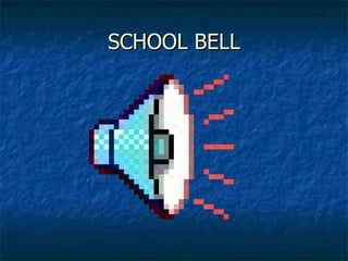 SCHOOL BELL 