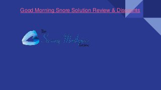 Good Morning Snore Solution Review & Discounts
 
