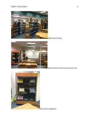 SMP3: FACILITIES 4
High school stacks
Mimio board in the rear classroom area
Beta Club scrapbooks
 