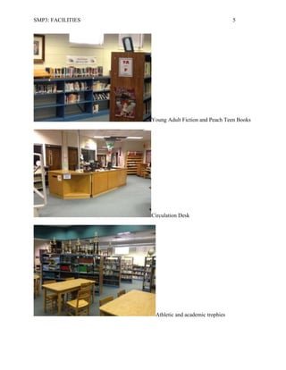 SMP3: FACILITIES 5
Young Adult Fiction and Peach Teen Books
Circulation Desk
Athletic and academic trophies
 