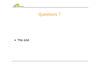 Questions ?




• The end
 