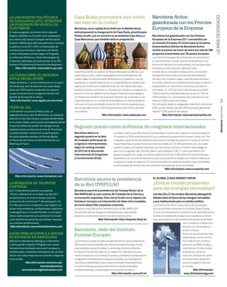 Casa Rusia promoverá otra visión                                          Barcelona Activa:




                                                                                                                                                                                                LO MÁS DESTACADO
La UNIVeRsItat PoLItÈcNIca
de cataLUNya (UPc) oFReceRá
UN PosgRado eN VeHÍcULos
                                                       del este en la ciudad                                                     galardonada con los Premios
eLÉctRIcos                                             Barcelona, como capital de la Unión por el mediterráneo,                  Europeos de la Empresa
El nuevo posgrado, el primero de su clase en           está preparando la inauguración de casa Rusia, prevista para
España, también es el primer curso adaptado a          finales de año, que se sumará a la ya existente casa asia y a             Barcelona fue galardonada con los Premios
los criterios del Espacio Europeo de Educación         casa marruecos, que también está en preparación.                          europeos de la empresa 2011 concedidos por
Superior (EEES) para vehículos eléctricos. Durante                                                                               la comisión europea. el centro para la Iniciativa
el próximo curso 2011-2012, profesionales de                                                                                     emprendedora glòries de Barcelona activa
la industria automotora, ingenieros de diseño                                                                                    recibió el premio de honor de entre los más de 399
y otros interesados podrán seguir el Posgrado                                                                                    proyectos presentados por 29 países europeos.
en Vehículos Eléctricos y Otras Tecnologías de                                                                                   Los Premios Europeos de la Empresa, actualmente en
Propulsión Aplicadas a la Automoción en la UPC                                                                                   su quinta edición, buscan premiar la excelencia en la
School of Professional & Executive Development.                                                                                  promoción del espíritu emprendedor y de las pequeñas
     más información: www.talent.upc.edu                                                                                         empresas a nivel nacional, regional y local.
                                                       Casa Rusia tendrá su sede en el Palacio Marqués de Alfarràs, que          A través de la concesión de este premio, la Comisión
La cIUdad aBRe sU segUNda                              hasta hace un año y medio albergaba la oficina del defensor del           Europea ha reconocido la Iniciativa Emprendedora
aPPLe RetaIL stoRe                                     pueblo. Según el Ayuntamiento de Barcelona, el gobierno ruso ha           Glòries como modelo a seguir internacionalmente por
Paseo de Gràcia, 1, en la confluencia con la plaza     expresado un interés especial por la ciudad debido a su estatus de        su manera efectiva e innovadora de promover el espíritu
de Catalunya, será la sede de una nueva Apple          capital de la Unión por el Mediterráneo. Por otra parte, este paso        emprendedor, el crecimiento comercial y la creación
Store de 2.500 metros cuadrados de espacio,            ayudará a Rusia a aumentar su influencia en España y a asegurar su        de empleo. En 2010, el Centro Glòries apoyó y asistió
lo que la convertirá en la segunda tienda más          posición en el mar Mediterráneo, de gran importancia estratégica,         2.500 proyectos empresariales, de los que un 70% se
grande de Europa de la marca.                          un interés que se deriva de la reciente decisión de la petrolera rusa     materializaron en una empresa real, creando a su vez
más información: www.apple.com/es/retail               Lukoil de construir un muelle de inflamables en el Puerto de Barce-
                                                       lona, que incluye una plataforma de 40.000 metros cuadrados que
                                                                                                                                 más de 3.200 puestos de trabajo.
                                                                                                                                 Por otra parte, desde la inauguración del Centro Glòries en
                                                                                                                                                                                                             3
Festa aL ceL




                                                                                                                                                                                                            Barcelona Good News
                                                       servirá para gestionar el tráfico de productos petrolíferos del área      2004, se han creado más de 6.000 empresas, generando
La XX edición anual de la Festa al Cel, un             circundante.                                                              más de 12.000 puestos de trabajo.
espectáculo en el cielo de Barcelona, se celebrará                               más información: www.casarusia.com                       más información: www.barcelonactiva.cat
este año el día 2 de octubre. La playa de Mar Bella,
en la costa urbana, será el punto privilegiado desde
el que los visitantes podrán ser testigos de las
espectaculares acrobacias de más de 70 aviones.
                                                       Segundo puesto como anfitriona de congresos internacionales
La fiesta también contará con la participación         Barcelona obtuvo el                  Los datos indican que Barcelona ha aumentado el número de congresos internacionales en
de cuatro grandes equipos: el Patrulla Águila,         segundo puesto en la lista           13 respecto a 2009, acercándose así a la ciudad que ocupa el primer puesto, Viena, con 154
el Patrouille de France, el Patrouille Suisse y el     de ciudades anfitrionas de           congresos. Igualmente, Barcelona se encuentra en el segundo puesto en cuanto al número
Breitling Jet Team.                                    congresos internacionales,           de participantes en estas reuniones internacionales, con 81.933 asistentes. Así, la ciudad
                                                       según el ranking mundial             catalana supera a la capital austriaca, que se sitúa la cuarta en la lista en esta categoría,
                                                       de 2010 de la asociación             pero va a la zaga del líder mundial, Berlín, que hospedó a 106.171 participantes en con-
                                                       Internacional de congresos           gresos el pasado año, según los últimos datos de la ICCA. El Barcelona Convention Bureau,
                                                       y convenciones (Icca).               dependiente de Turisme de Barcelona, está promoviendo la ciudad como destino ideal para
                                                                                            congresos y viajes de negocios. En los últimos años, la ciudad ha llevado a cabo actividades
                                                                                            promocionales de forma conjunta a Viena en mercados de otros continentes.
                                                                                                                                             más información: www.iccaworld.com

     más información: www.festaalcel.com
                                                       Barcelona asume la presidencia                                             eL gLoBaL cLeaN eNeRgy FoRUm
La BÚsQUeda de taLeNtos
                                                       de la Red INNPULSO                                                         ¿Está el mundo preparado
coNtINÚa
Do It in Barcelona presentó su proyecto                Barcelona asumirá la presidencia del consejo Rector de la
                                                                                                                                  para las energías renovables?
“Shine in Barcelona” en el Start-up Day 2011           Red INNPULso, la cual conecta 30 ciudades de la ciencia y                  Los días 26 y 27 de octubre, Barcelona albergará el
de Estocolmo y, al mismo tiempo, lanzó su              la Innovación españolas. esta red se fundó con el objetivo de              debate sobre el futuro de las energías renovables
promoción de la terminal T1 del aeropuerto. Do         fortalecer los lazos y el intercambio de ideas entre ciudades,             y sus implicaciones para un cambio político.
It in Barcelona es un programa cuyo objetivo es        así como desarrollar proyectos conjuntos.                                  La construcción de un nuevo marco para la energía
atraer emprendedores, profesionales creativos e        Durante un año, Barcelona representará a la Red INNPULSO                   es una prioridad constante. En el Global Clean Energy
investigadores a la Ciudad Condal. La iniciativa       convocando plenos, dirigiendo deliberaciones y ejecutando                  Forum, se hará énfasis en los estudios de viabilidad de las
lleva a cabo proyectos para promover la ciudad         acuerdos. La permanencia en esta red es de tres años.                      fuentes renovables de energía, tanto desde el punto de
como destino de personas que deseen impulsar                                 más información: http://innpulso.fecyt.es            vista de la obtención de subvenciones gubernamentales
sus carreras profesionales.                                                                                                                                   como respecto al desarrollo
más información: www.shineinbarcelona.com                                                                                                                     de este tipo de energía en
                                                       Barcelona, sede del Instituto                                                                          áreas urbanas.
gUÍas PaRa ayUdaRLe a INIcIaR
sU estaNcIa eN BaRceLoNa
                                                       Forestal Europeo                                                                                       Entre los participantes más
                                                                                                                                                              destacables, se encuentra
Welcome to Barcelona, Setting up in Barcelona          La Comisión Europea ha seleccionado Barcelona como la sede de la                                       Fritz Vahrenholt, director
y Online guide to Master’s Program son nuevas          Oficina de Políticas Globales del Instituto Forestal Europeo, frente                                   ejecutivo de RWE Innogy, y
herramientas diseñadas para servir de apoyo a          a las candidaturas de Bruselas, Luxemburgo, Ginebra y Helsinki.                                        José Manuel Entrecanales,
profesionales y empresas extranjeras que quieran       El Instituto Forestal Europeo es un organismo internacional cuya                                       presidente y director
iniciar una nueva etapa de sus carreras o negocios     misión es asesorar a la Comisión Europea y promover la conservación                                    ejecutivo de Acciona, entre
en la ciudad.                                          y la gestión sostenible de los bosques europeos y la investigación                                     otros grandes líderes del
              más información: www.bcn.cat/            científica en este ámbito. Esta nueva oficina permitirá desarrollar                                    sector energético de todo
                         barcelonabusiness             un centro internacional de conocimiento en temas forestales,                                           el mundo.
            www.barcelonaglobalmasters.com             medioambientales y relacionados con el cambio climático.                                                       más información:
                                                                                          más información: www.efi.int                                         www.ihtcleanenergy.com
 
