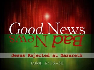 Good News bad News | A Sermon from Luke 4:16-30