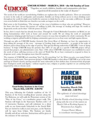 The needs of the world are overwhelming. Children are orphans due to health epidemics. There are mountains
to move in the wake of earthquakes and tornadoes. Families are living without access to clean drinking water
throughout the world. It might seem foolish for someone to think that he or she can make a difference. It might
even seem foolish to think that our churches can make an impact on the world.
Paul wrote to the Corinthians, “The message of the cross is foolishness to those who are perishing.” However,
for those who have chosen this journey of walking in faith, this message of healing and hope the world so
desperately needs can be done “with the power of God.” 
In fact, there is much that has already been done. Through the United Methodist Committee on Relief, we are
doing humanitarian relief work at home and around the world. We are doing the work of sustainable
development, helping people ﬁnd ways to utilize resources in ways that strengthen the whole community. We are
working to improve global health by helping communities gain access to clean water and ﬁght against disease.
Through our gifts on UMCOR Sunday (formerly One Great Hour of Sharing), we have the opportunity to
keep taking the message of the cross – messages of healing, hope and restoration – to people in the wake of
disasters and to those living on the edge of poverty. This special offering underwrites UMCOR’s “costs of doing
business.” It helps UMCOR keep the promise that 100% of any gift to a speciﬁc UMCOR project will go
toward that project, not administrative costs. Since 1940, when UMCOR's forerunner was established to meet
the needs of those suffering overseas at the onset of World War II, we have continued to respond to those in
desperate need - today throughout more than 80 countries.
The response of UMCOR isn't something "they" do. It's something "we" do. When you give, you equip Christ's
body to serve in his name. Your generous giving to UMCOR Sunday is what allows UMCOR to act as the arms
and legs of Christ's church, moving toward the most vulnerable in their darkest days. Convinced that all people
have God-given worth and dignity - without regard to race, religion or gender, together we are assisting those
impacted by crisis or chronic need.
UMCOR SUNDAY – MARCH 4, 2018 – the 4th Sunday of Lent
“Together, we reach children, families and communities who have
experienced devastation in the wake of disaster.”
Good Friday Stations is the Cross
March 30th, 6:00 PM - 8:00 PM
This year, following the Catholic tradition of the 13
Stations of the Cross recalling Jesus’ journey along the
Via Dolorosa, we will walk the Protestant version of the
“Way of the Cross,” as a meditative prayer walk. The
Stations will begin in the Sanctuary Narthex with 1 of
13 interactive Stations, and will culminate in a silent
walk on our home-made Labyrinth in the Social Hall.
You are invited to walk at your own pace, as the Stations
will be open from 6-8pm. The Stations are family
friendly and all are welcome. Instructions will be given at
the entrance of the sanctuary.
Saturday, March 24th
10:00 AM - 2:00 PM
The epidemic of school shootings
must end now!
Join the Florida school shooting victims
along with the rest of the nation on
March 24th at Pershing Square in
Downtown Los Angeles.
Contact Pastor Allison
to coordinate meeting points.
 