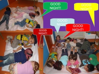 GOOD            GOOD
         NIGHT!          NIGHT!


            GOOD
            NIGHT!   GOOD
GOOD                 NIGHT!
NIGHT!
 