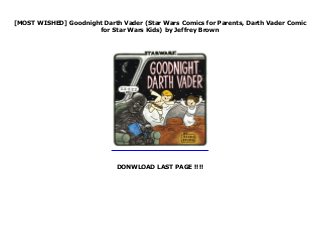 [MOST WISHED] Goodnight Darth Vader (Star Wars Comics for Parents, Darth Vader Comic
for Star Wars Kids) by Jeffrey Brown
DONWLOAD LAST PAGE !!!!
Details Product Goodnight Darth Vader (Star Wars Comics for Parents, Darth Vader Comic for Star Wars Kids) : Episode: Bedtime. Darth Vader's parenting skills are tested as young Luke and Leia won't go to sleep. Can he calm them by reading a story featuring, Han Solo, Yoda, Boba Fett, and others as they each settle down for the night? Download Click This Link https://pencurrymhekkitmbm.blogspot.ro/?book=1452128308
 