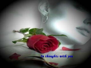 In thoughts with you 