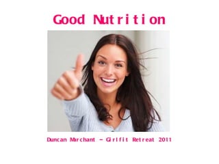 Good Nutrition Duncan Marchant – Girlfit Retreat 2011 