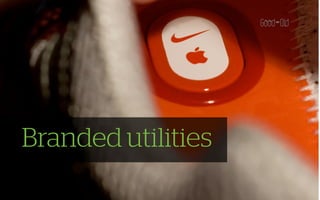 Branded utilities
 