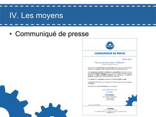 IV. Les moyens
•  Communiqué de presse

 