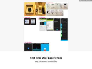 First Time User Experiences 
http://firsttimeux.tumblr.com/ 
 