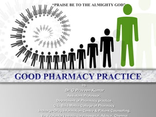 “PRAISE BE TO THE ALMIGHTY GOD”

by,

Dr. G Praveen Kumar
Assistant Professor,
Department of Pharmacy practice,
C.L. Baid Metha College of Pharmacy.
Incharge-Drug Information Centre & Patient Counseling,
VHS(voluntary health care) hospital, Adayar, Chennai

 