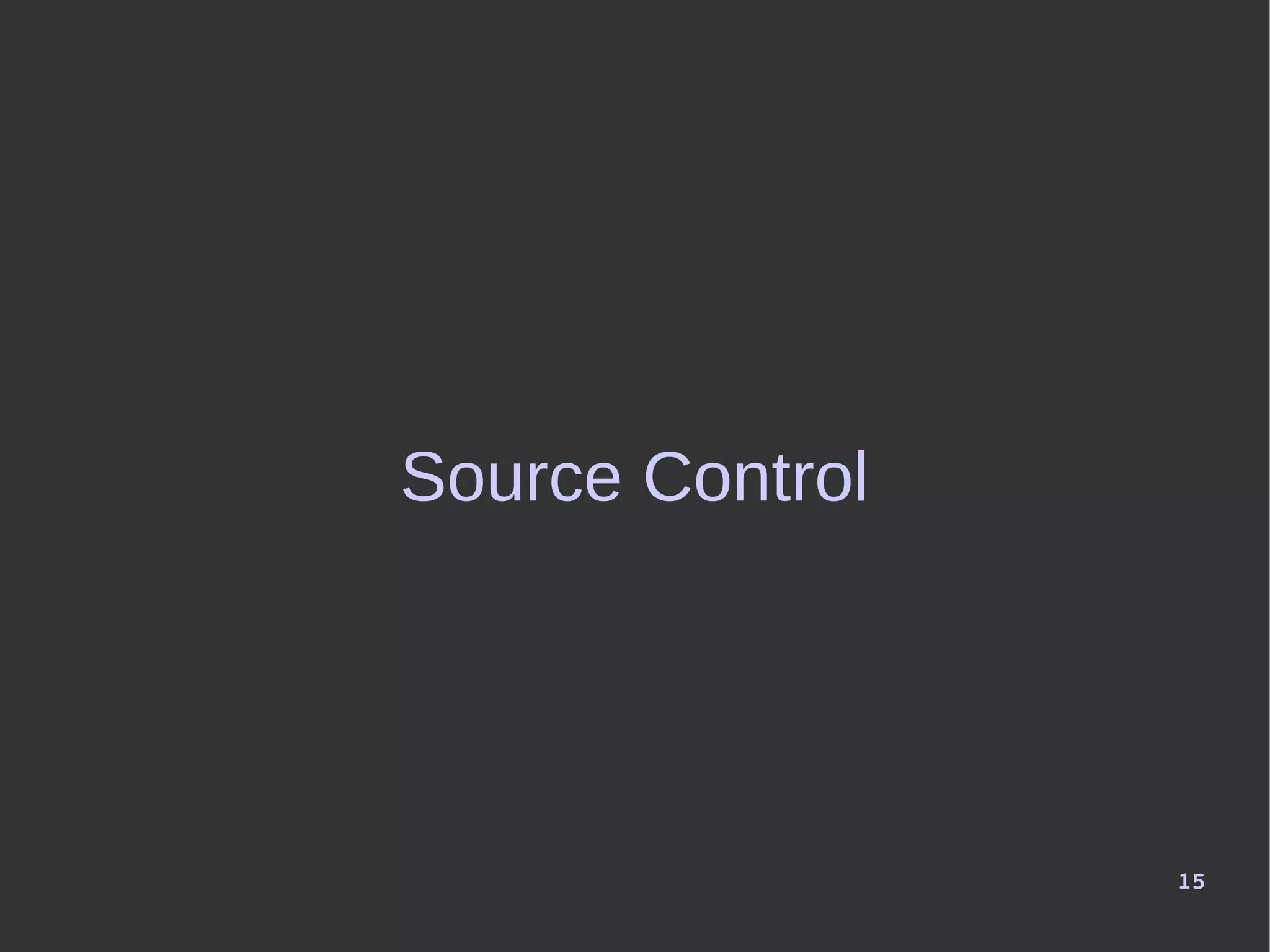 15
Source Control
 