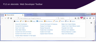 F12 on steroids: Web Developer Toolbar
 