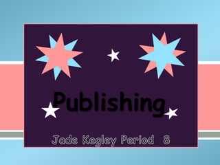Publishing
     
 
