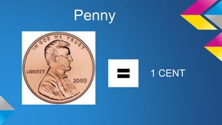 Penny
1 CENT
 