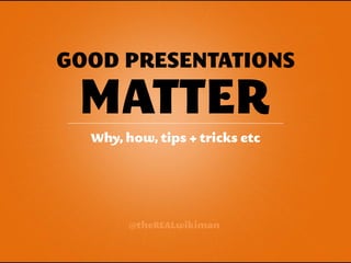 Good presentations matter
