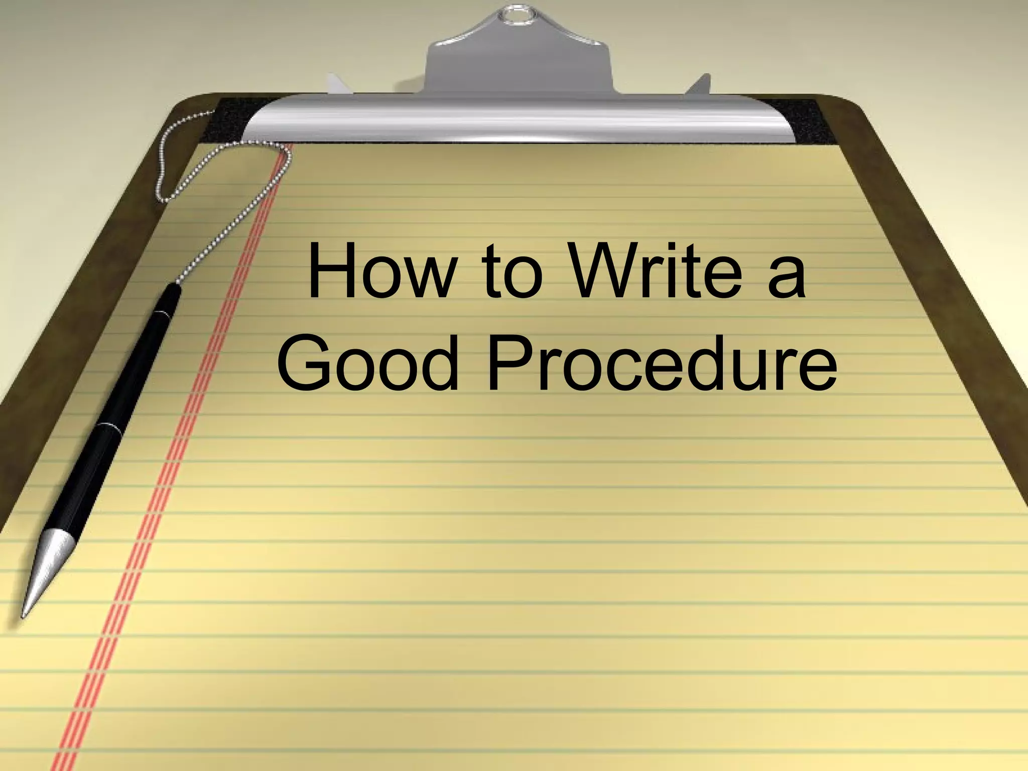 How to Write a Good Procedure 