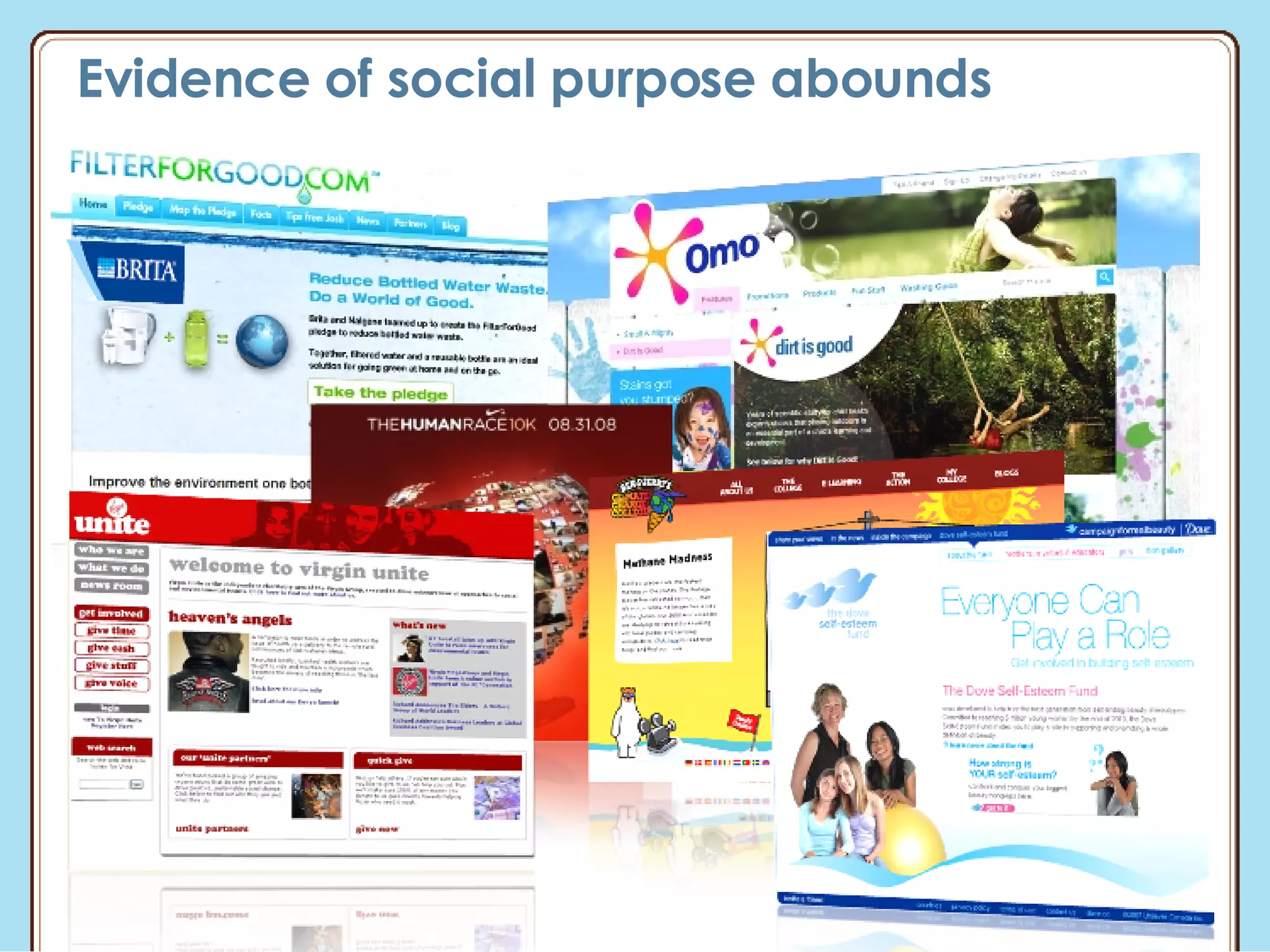 Evidence of social purpose abounds 