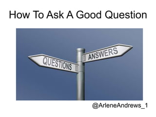 How To Ask A Good Question | PPT