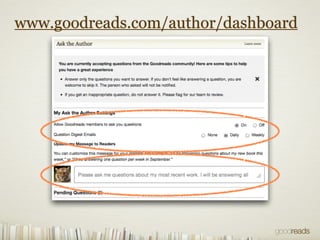 www.goodreads.com/author/dashboard 
 