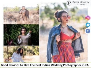 Good Reasons to Hire The Best Indian Wedding Photographer in CA
 