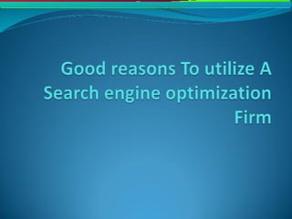 Good reasons to utilize a search engine optimization