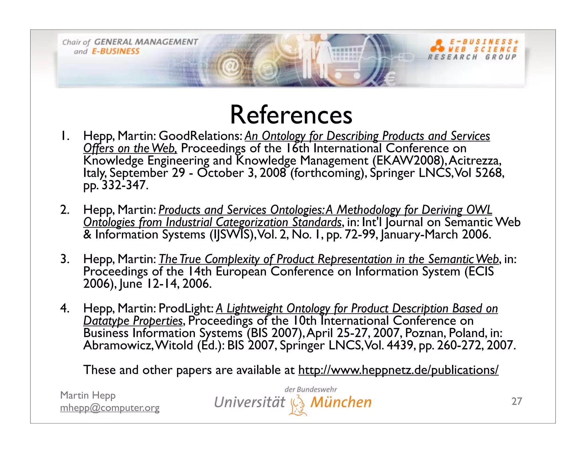 The GoodRelations Ontology: Making Semantic Web-based E-Commerce a Reality