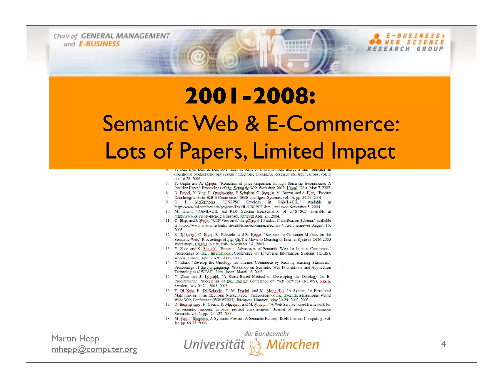 The GoodRelations Ontology: Making Semantic Web-based E-Commerce a Reality