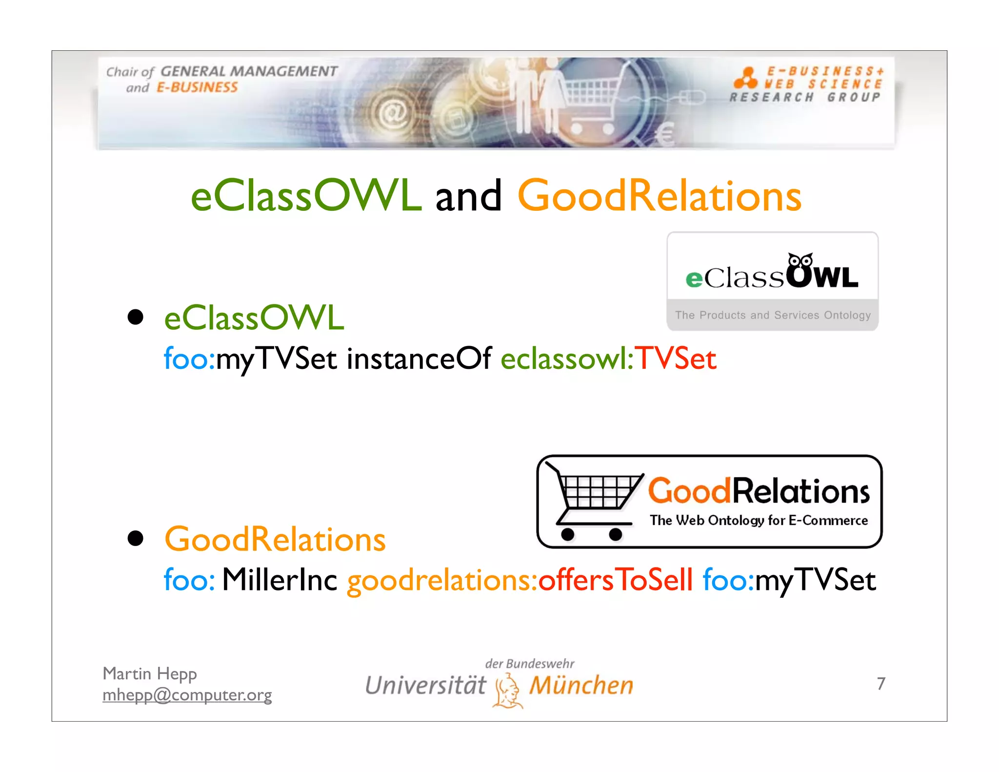 The GoodRelations Ontology: Making Semantic Web-based E-Commerce a Reality