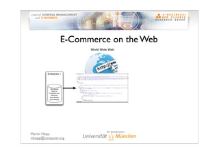 E-Commerce on the Web
                               World Wide Web




         Enterprise 1




            Structured
 ...