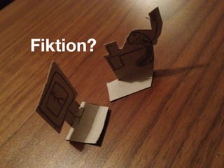 Fiktion?
 