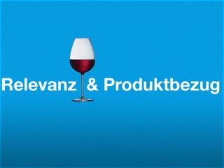 Relevanz & Produktbezug
 