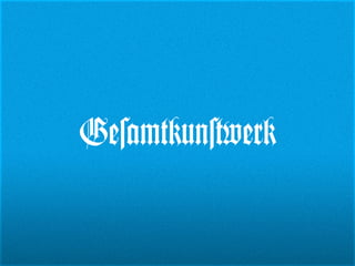 Gesamtkunstwerk
 