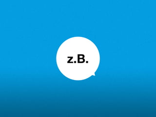 z.B.
 
