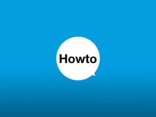 Howto
 