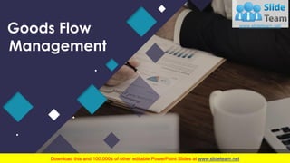 Goods Flow
Management
Your company name
 