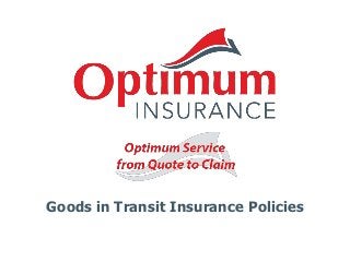 Goods in Transit Insurance Policies
 