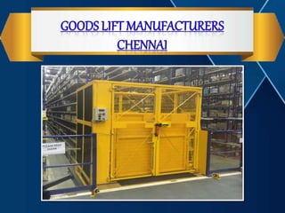Goods Lift Manufacturers Chennai.pptx