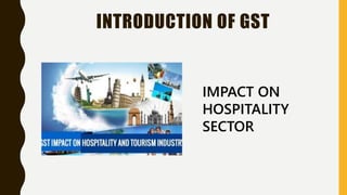 GST IMPACT ON HOSPITALITY INDUSTRY