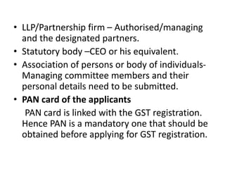 • LLP/Partnership firm – Authorised/managing
and the designated partners.
• Statutory body –CEO or his equivalent.
• Assoc...