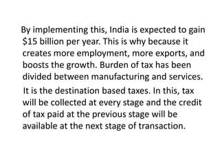 By implementing this, India is expected to gain
$15 billion per year. This is why because it
creates more employment, more...