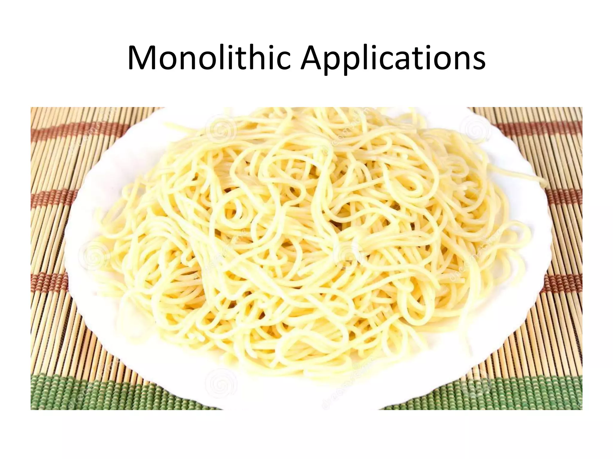 Monolithic Applications
 
