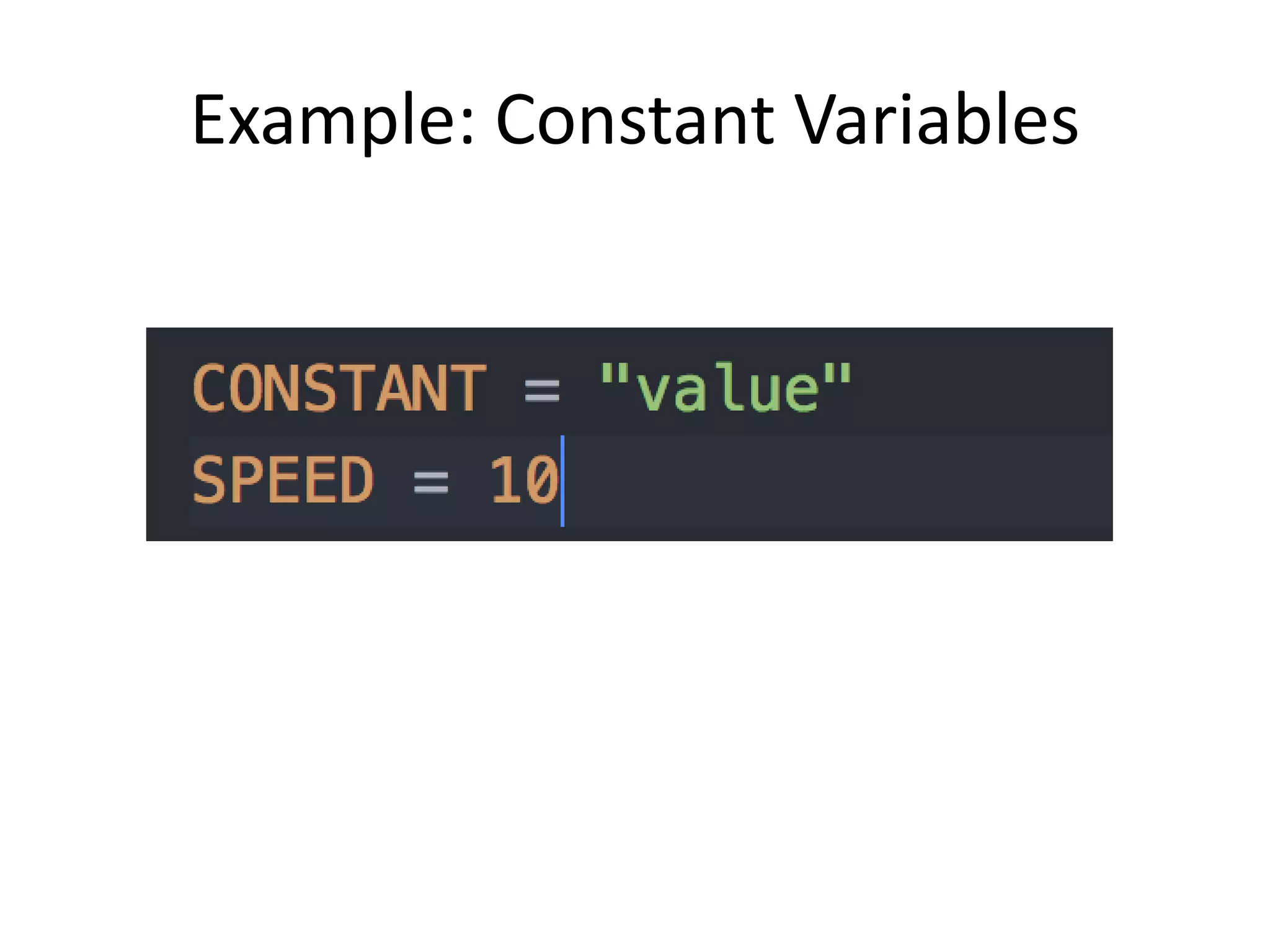 Example: Constant Variables
 