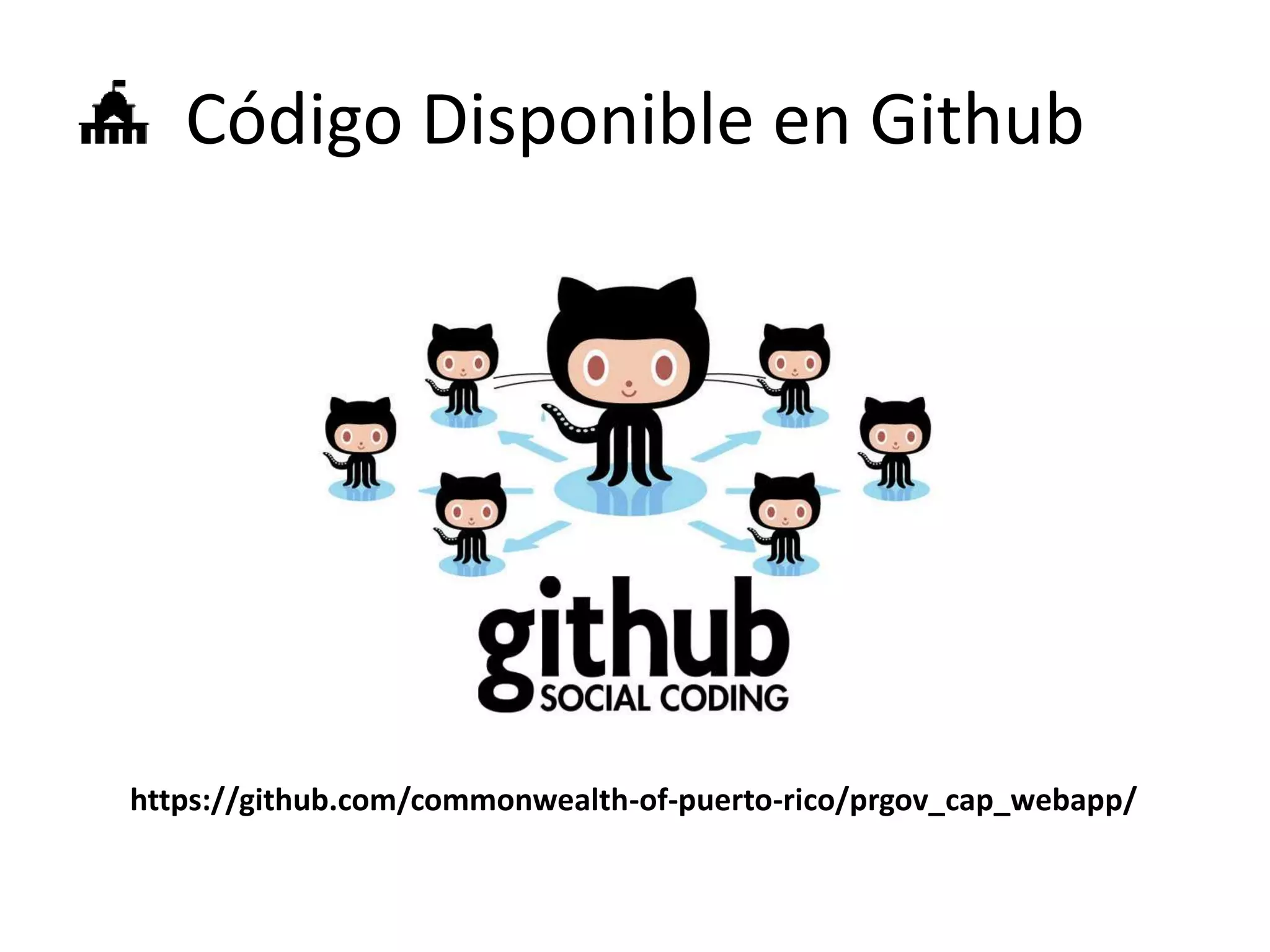 Código Disponible en Github
https://github.com/commonwealth-of-puerto-rico/prgov_cap_webapp/
 