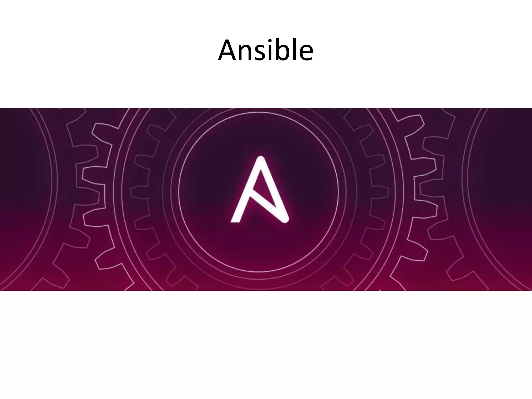 Ansible
 