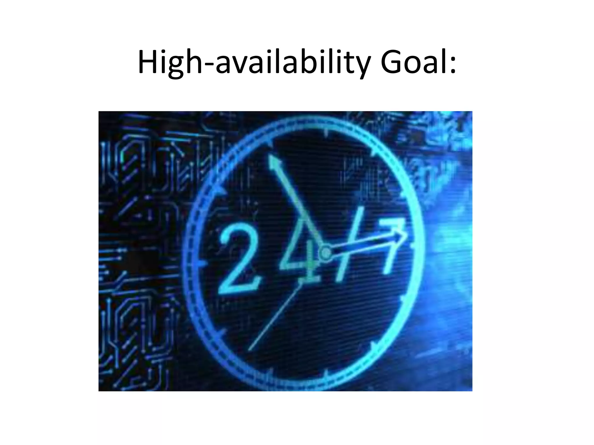 High-availability Goal:
 