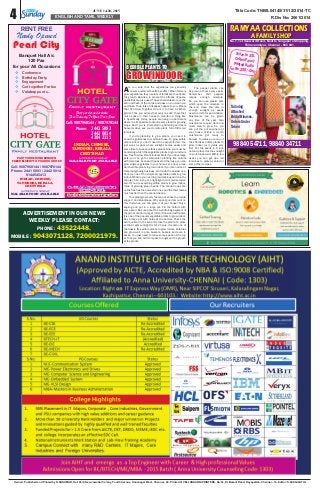 4 ENGLISH AND TAMIL WEEKLY
JUNE 14-20, 2015
Owned, Published and Printed by N.SUKUMAR, No.165/9, New Jawahar Colony, Fourth Avenue, Annanagar West, Chennai - 40. Printed at VELLANKANNI PRINTERS, No:53, Dr.Besant Road, Royapettah, Chennai - 14. Editor: S.LEELAVATHI.
Title Code: TNBIL04145/31/12/2014-TC
R.Dis No: 2061/2014
E-mail: hotelcitygatechennai@gmail.comE-mail: hotelcitygatechennai@gmail.com
RENT FREE
Pearl City
Newly Opened
Banquet Hall A/c
120 Pax
for your All Occasions
Conference
Birthday Party
Engagement
Get together Parties
Valakappu etc...
PARTY ORDER UNDERTAKEN
FREE DELIVERY TO YOUR DOOR STEP
Cell: 9087968144 / 9087978144
Phone: 2441 5893 / 2442 0014
8144545413
Cell: 9087968144 / 9087978144
Phone: 2441 5893
2442 0014
4304 2111
INDIAN, CHINESE,
TANDOORI, KERALA,
CHETTINAD
INDIAN, CHINESE,
TANDOORI, KERALA,
CHETTINAD
SATURDAY & SUNDAY
MALABAR FOOD AVAILABLE
SATURDAY & SUNDAY
MALABAR FOOD AVAILABLE
Partyorderundertaken
FreeDeliveryToYourDoorStep
No. 123, L.B. Road, Thiruvanmiyur,
Chennai - 600 041.Chennai - 600 041.
We Accept
All Major
Credit Cards
98840 54711, 98840 34711
A FAMILY SHOP
No.7, 1st Seaward Road, Next to Singapore Shopping,
Thiruvanmiyur, Chennai - 600 041.
A FAMILY SHOP
RAMYAA COLLECTIONS
S size to XXL
Cotton Fancy
Printed Kurtisfor Rs.250/- Only
Tailoring
Attached
Bridal Blouses,
Orders Under
Taken
ADVERTISEMENT IN OUR NEWS
WEEKLY PLEASE CONTACT:
PHONE : 43522448.
MOBILE : 9043071128, 7200021979.
Are you sure that the vegetables you generally
consume retain all health beneﬁts? When farmers
grow vegetables, they use lots of fertilizers to enhance
the growth. Besides, to prevent the attacks of pests,
pesticides are also used. These chemicals store on the
skin and ﬂesh of the corps and pass on you when you
eat those. Thus, lots of diseases happen to you. Plants
That Can Grow Together How is it to have a kitchen
garden? Yes, you will say that everyone don’t have that
much space in their house to maintain a thing like
it. Speciﬁcally, today, people are living in apartments
where it is impossible to acquire some land for growing
crops. But if you’re interested in gardening and feels
heavenly when see your tomato plant, full of little red
tomatoes.
If you’re planning to grow plants, you need to
know the guidelines to maintain those. To grow edible
plants indoor, you don’t need to be expert farmer. You
just want a space where sunlight comes easily and
some time to take care those plants. Now you must be
wondering which the vegetable plants to grow indoors
are. Tips To Grow Plants Indoors Well, if you have large
pots, you can go for companion planting like carrots
with tomatoes, beans with peas etc. Otherwise, you can
grow single vegetables in your home. Let’s have a look
which edible plants to grow indoor- If you are novice at
this plant growing business, start with the easiest one.
Carrot is one of the simplest vegetable plants to grow
indoor. What do you need to grow delicious and crunchy
carrots? A 12-inch pot, bright light and moisture laden
soil. If you are searching edible plants to grow indoor,
think of growing green beans. The canned ones are
not as fresh as the harvested ones and the later tastes
much better than the canned beans.
This plant grows very fast so put sticks to provide
support and steadiness. Why spent good amount on
this fruit when you can grow it at your house? Buy a
sapling and put in a large pot. Fill the bottom with
some sand. Be sure about the well drainage system of
the pot. Avocado roots get rotten if drowned with water.
It is one of the popular vegetable plants to grow indoor.
Buy a large pot with holes at the bottom. Check the
acid quotient in the soil and place the plant at a place
so that it gets sunlight for 8-12 hours. It is also one of
the hassle free edible plants to grow indoor. Potatoes
can grow well in pots, baskets, buckets and even in
sacks. You just need to leave some space at the top
so that you can add compost to augment the growth
of the plants.
The pepper plants can
be grown at home very easily.
Remember, chili peppers
require enough moisture.
So, you can use plastic pots
which keep the moisture in
the soil. Keep the pots in
enough sunlight as seeds
need warmth for germination.
Mushrooms can be grown
any time of the year. Also
mushrooms require dark and
moist area to grow. So, you
can put the pot anywhere at
your house. Within a month
mushrooms get ready to
harvest. Tomatoes are one of
the effortless edible plants to
grow indoor as it yields very
fast. Put the seeds in 6 inch
pot and place it at the sunlight
on your window sill. Within few
weeks you can get ripe red
tomatoes to plate as salad or
some other recipes.
8 EDIBLE PLANTS TO8 EDIBLE PLANTS TO
GROW INDOORGROW INDOOR
 