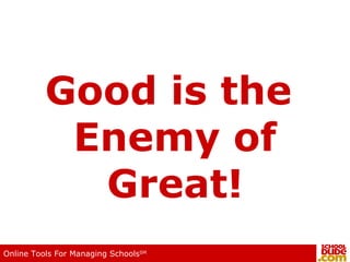 Good is the  Enemy of Great! 